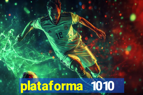 plataforma 1010 jogo do tigre